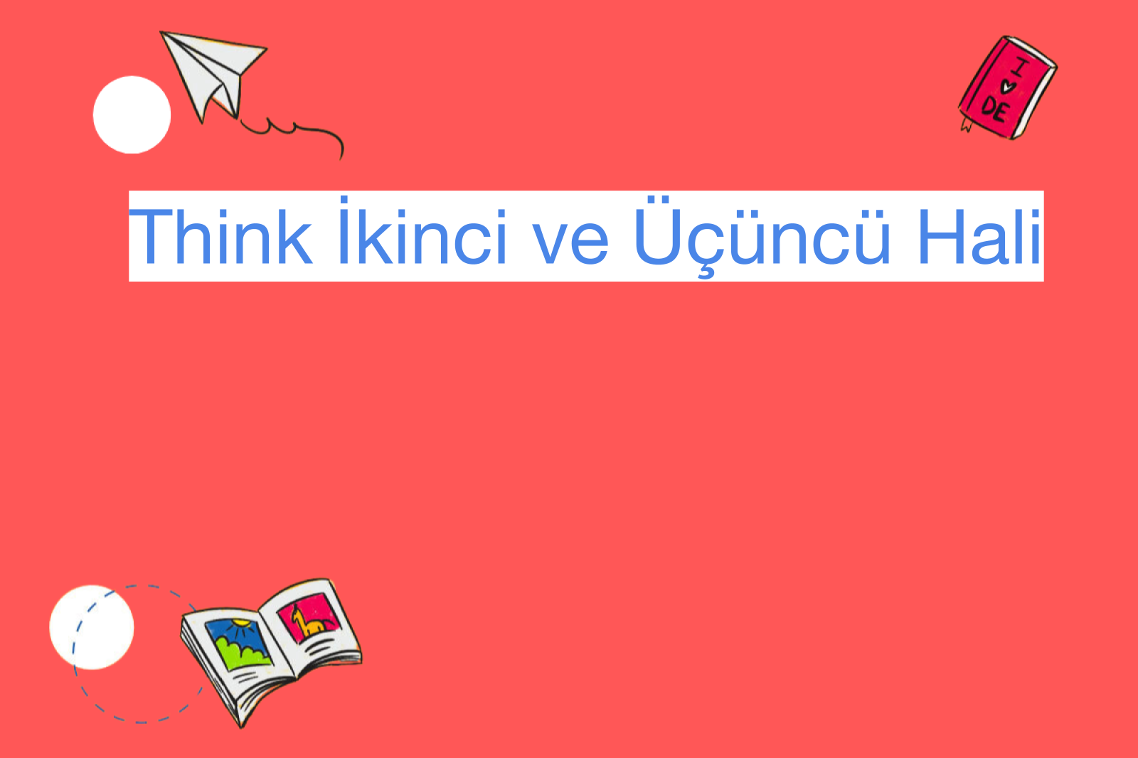 Think İkinci ve Üçüncü Hali