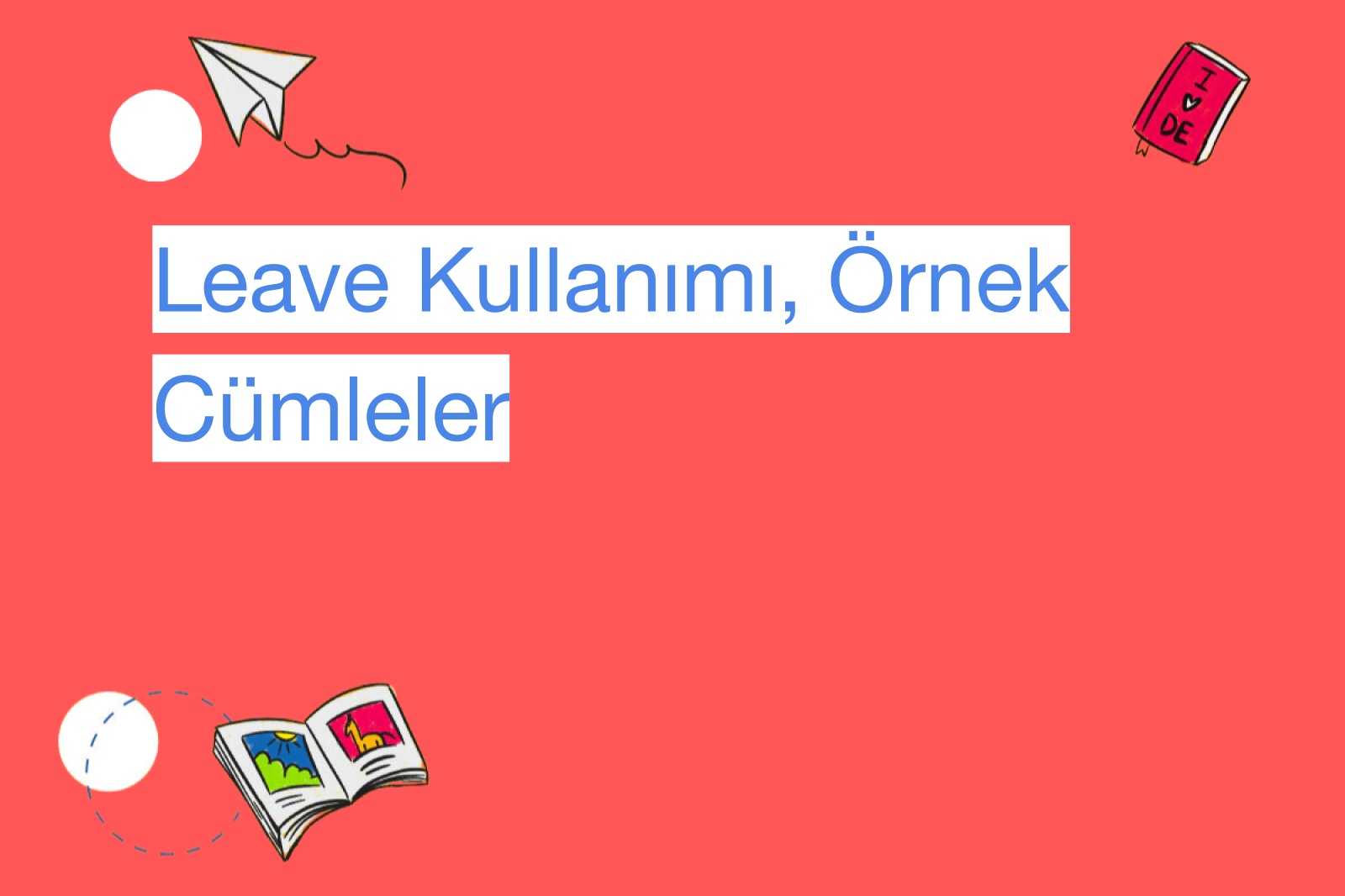 Leave Kullanımı, Örnek Cümleler