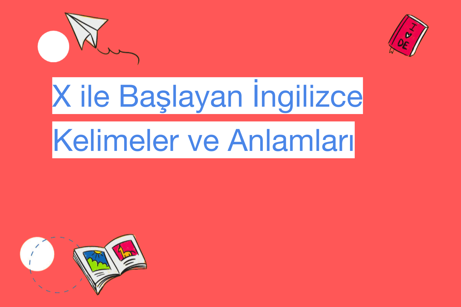 X ile Başlayan İngilizce Kelimeler ve Anlamları