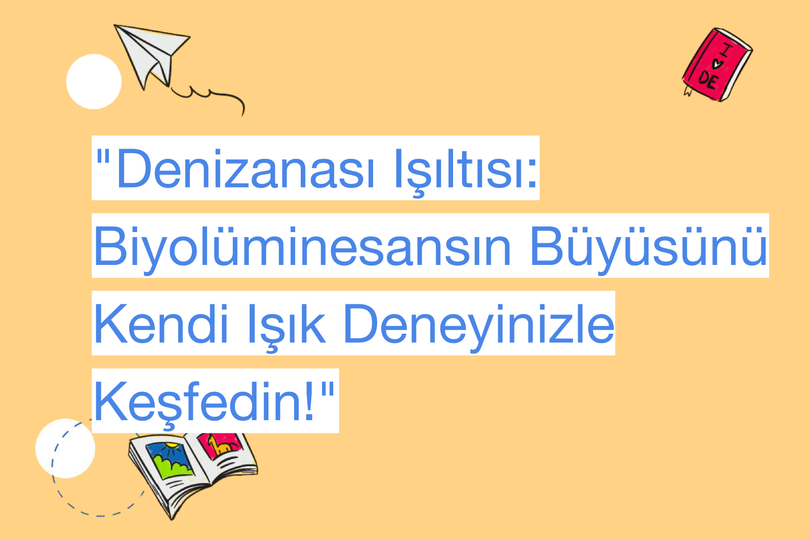 "Denizanası Işıltısı: Biyolüminesansın Büyüsünü Kendi Işık Deneyinizle Keşfedin!"
