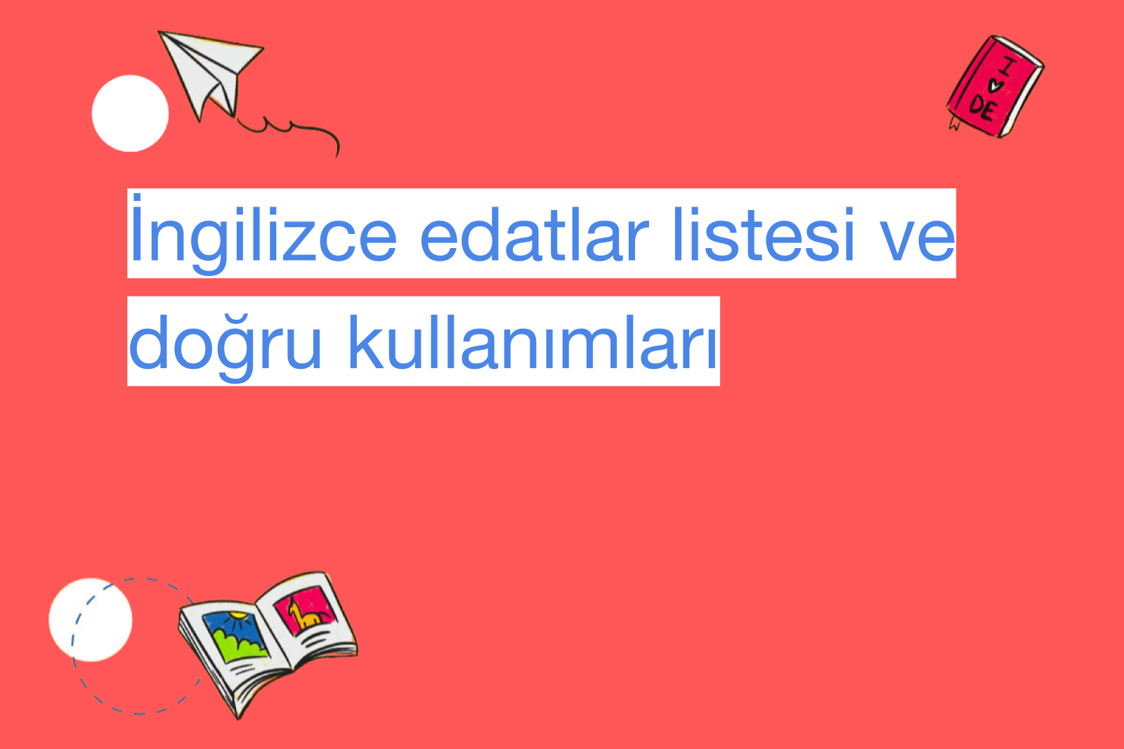 İngilizce edatlar listesi ve doğru kullanımları