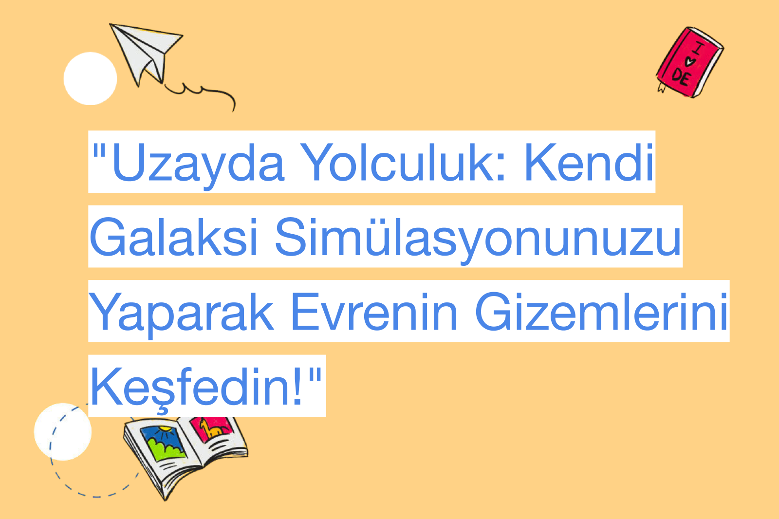 "Uzayda Yolculuk: Kendi Galaksi Simülasyonunuzu Yaparak Evrenin Gizemlerini Keşfedin!"