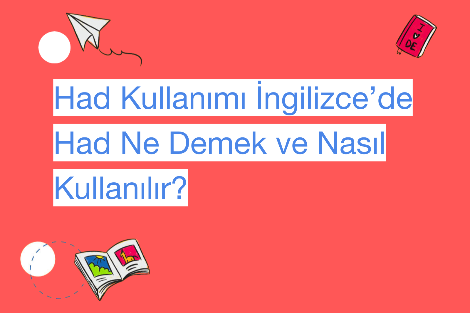 Had Kullanımı İngilizce’de Had Ne Demek ve Nasıl Kullanılır?