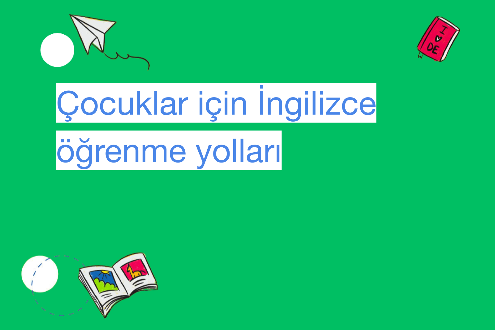 Çocuklar için İngilizce öğrenme yolları