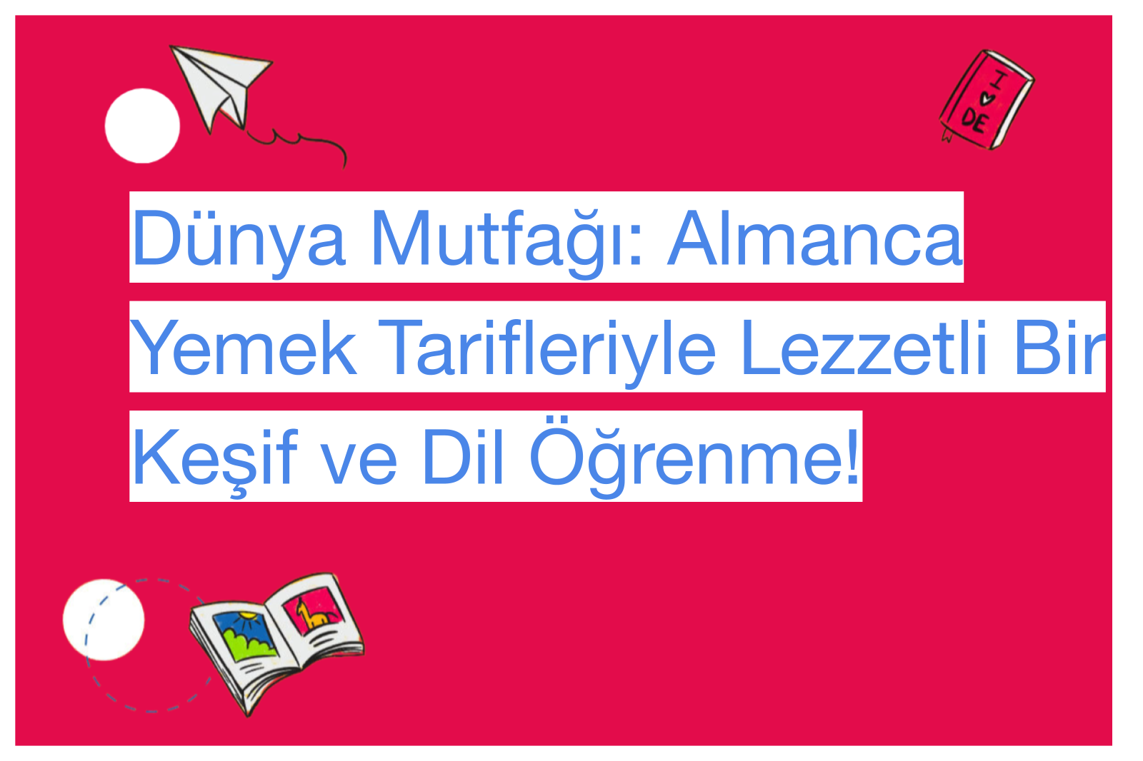 Dünya Mutfağı: Almanca Yemek Tarifleriyle Lezzetli Bir Keşif ve Dil Öğrenme!