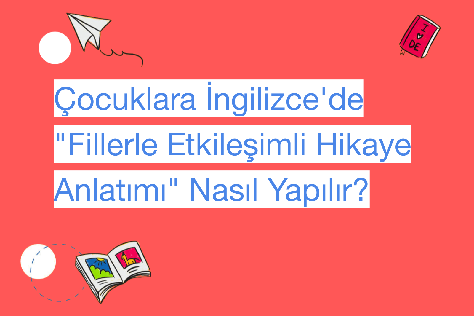 Çocuklara İngilizce'de "Fillerle Etkileşimli Hikaye Anlatımı" Nasıl Yapılır?