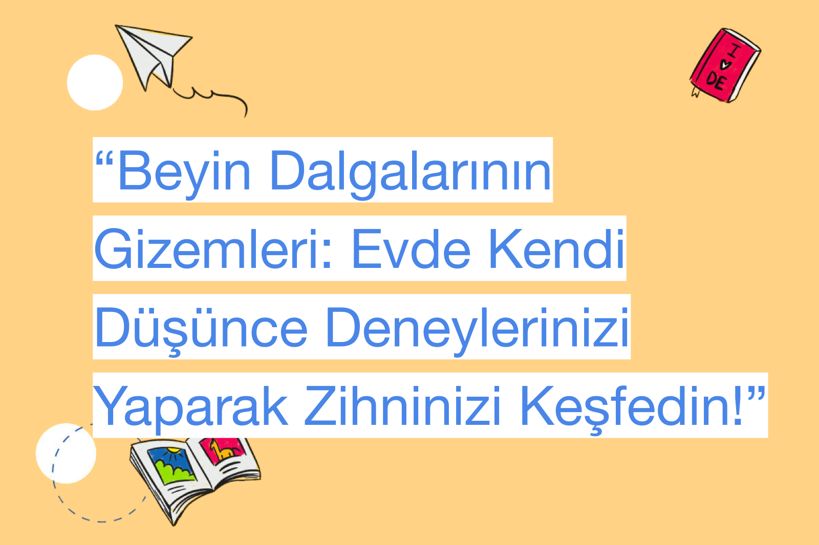 “Beyin Dalgalarının Gizemleri: Evde Kendi Düşünce Deneylerinizi Yaparak Zihninizi Keşfedin!”
