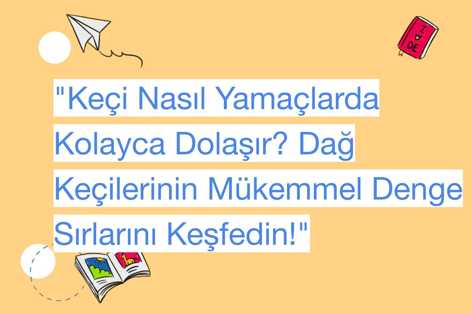 "Keçi Nasıl Yamaçlarda Kolayca Dolaşır? Dağ Keçilerinin Mükemmel Denge Sırlarını Keşfedin!"