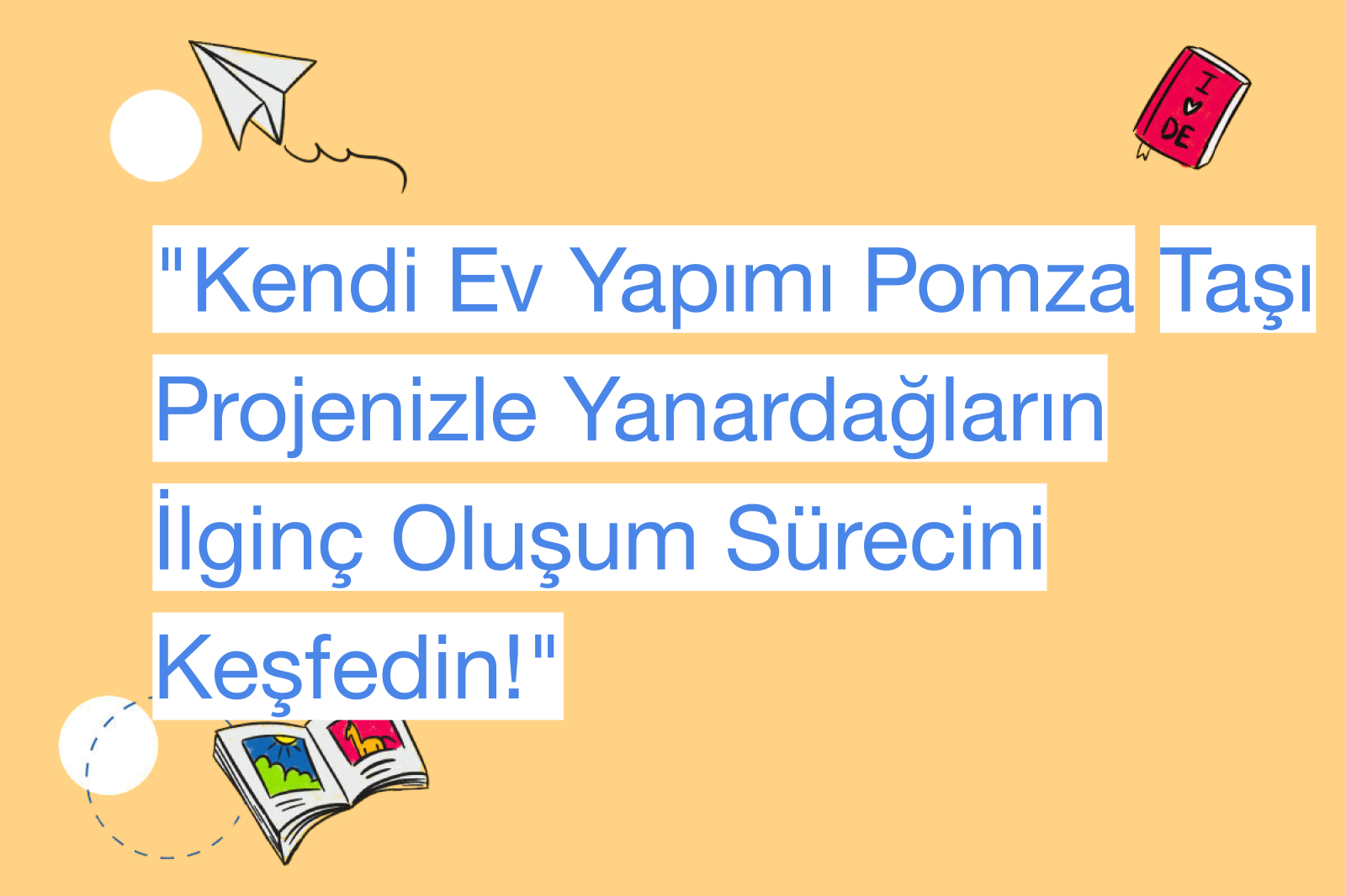 "Kendi Ev Yapımı Pomza Taşı Projenizle Yanardağların İlginç Oluşum Sürecini Keşfedin!"
