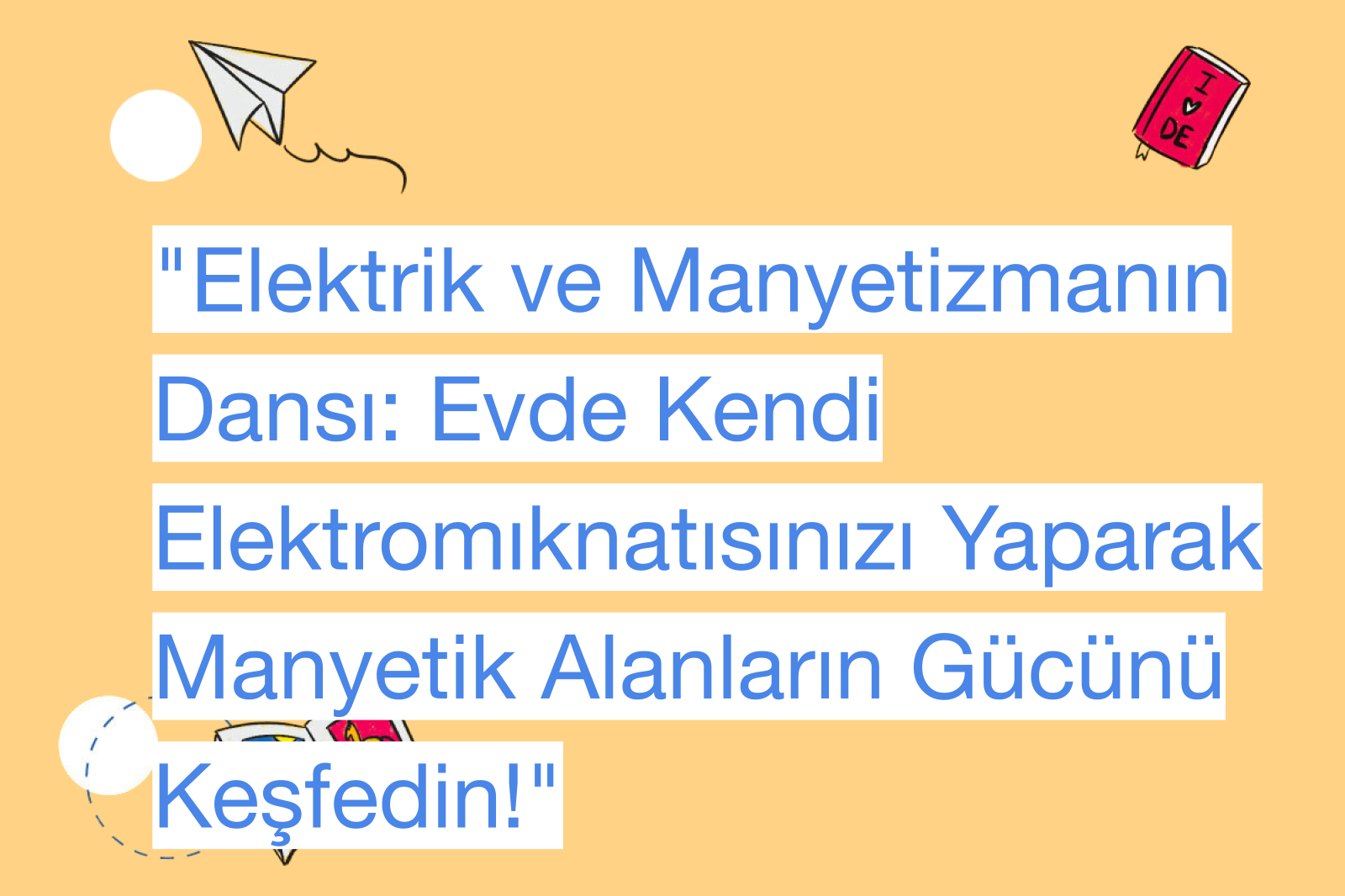 "Elektrik ve Manyetizmanın Dansı: Evde Kendi Elektromıknatısınızı Yaparak Manyetik Alanların Gücünü Keşfedin!"