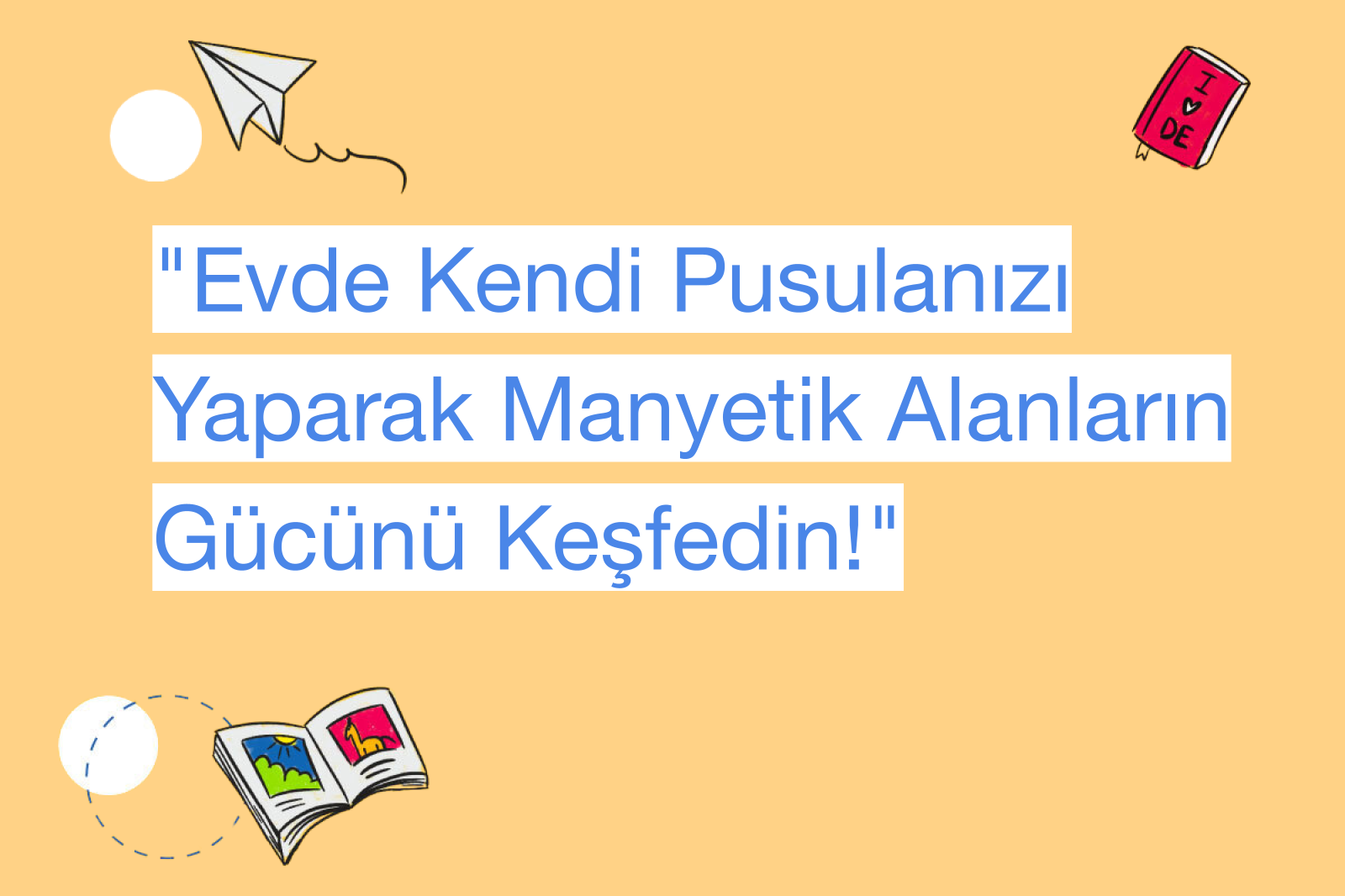 "Evde Kendi Pusulanızı Yaparak Manyetik Alanların Gücünü Keşfedin!"