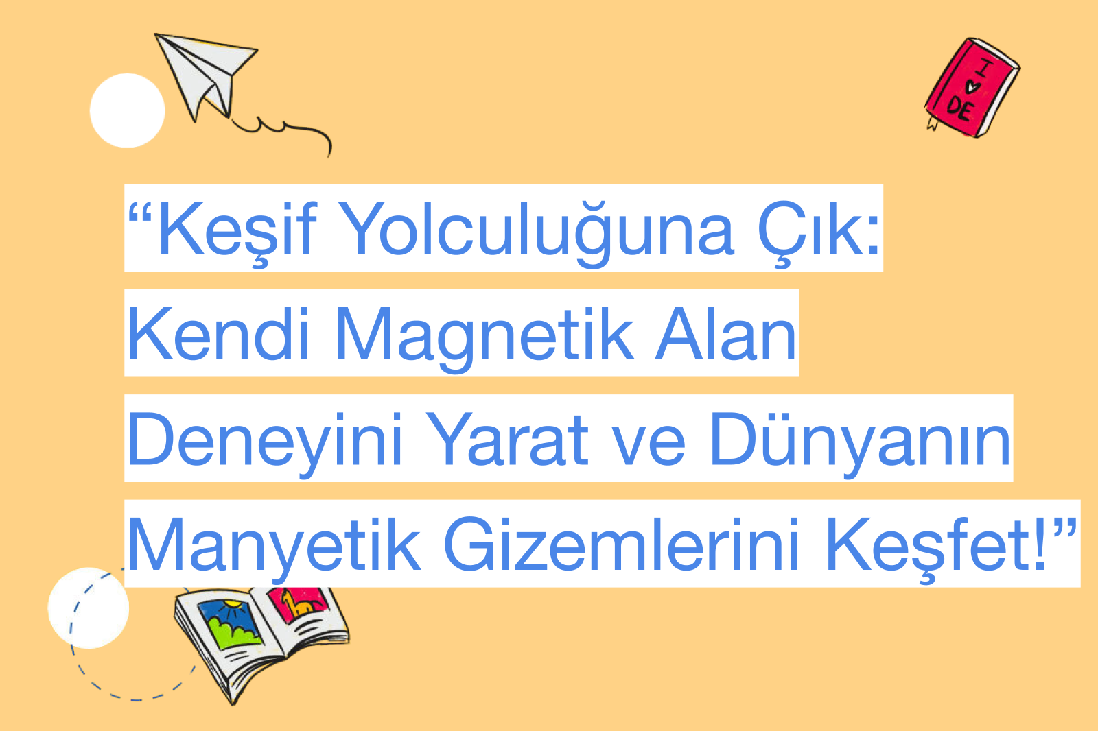 “Keşif Yolculuğuna Çık: Kendi Magnetik Alan Deneyini Yarat ve Dünyanın Manyetik Gizemlerini Keşfet!”
