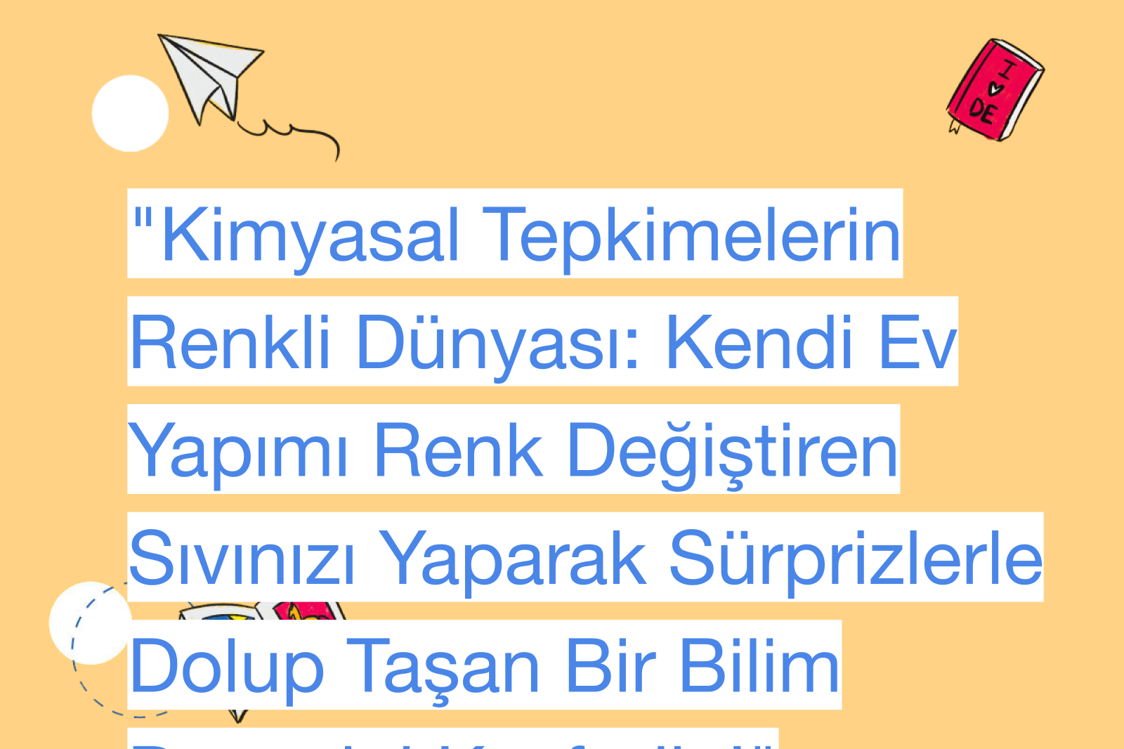 "Kimyasal Tepkimelerin Renkli Dünyası: Kendi Ev Yapımı Renk Değiştiren Sıvınızı Yaparak Sürprizlerle Dolup Taşan Bir Bilim Deneyini Keşfedin!"