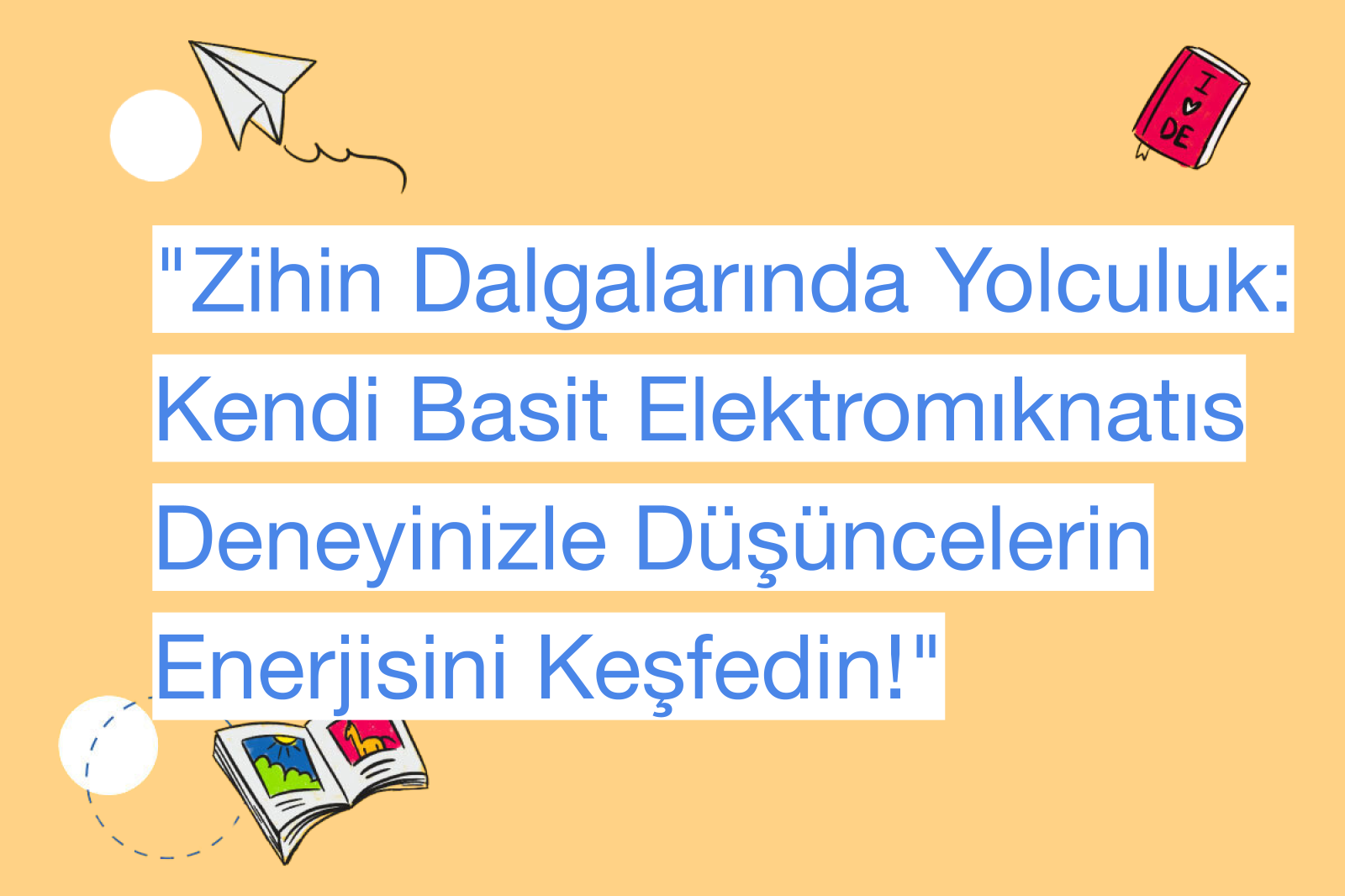 "Zihin Dalgalarında Yolculuk: Kendi Basit Elektromıknatıs Deneyinizle Düşüncelerin Enerjisini Keşfedin!"