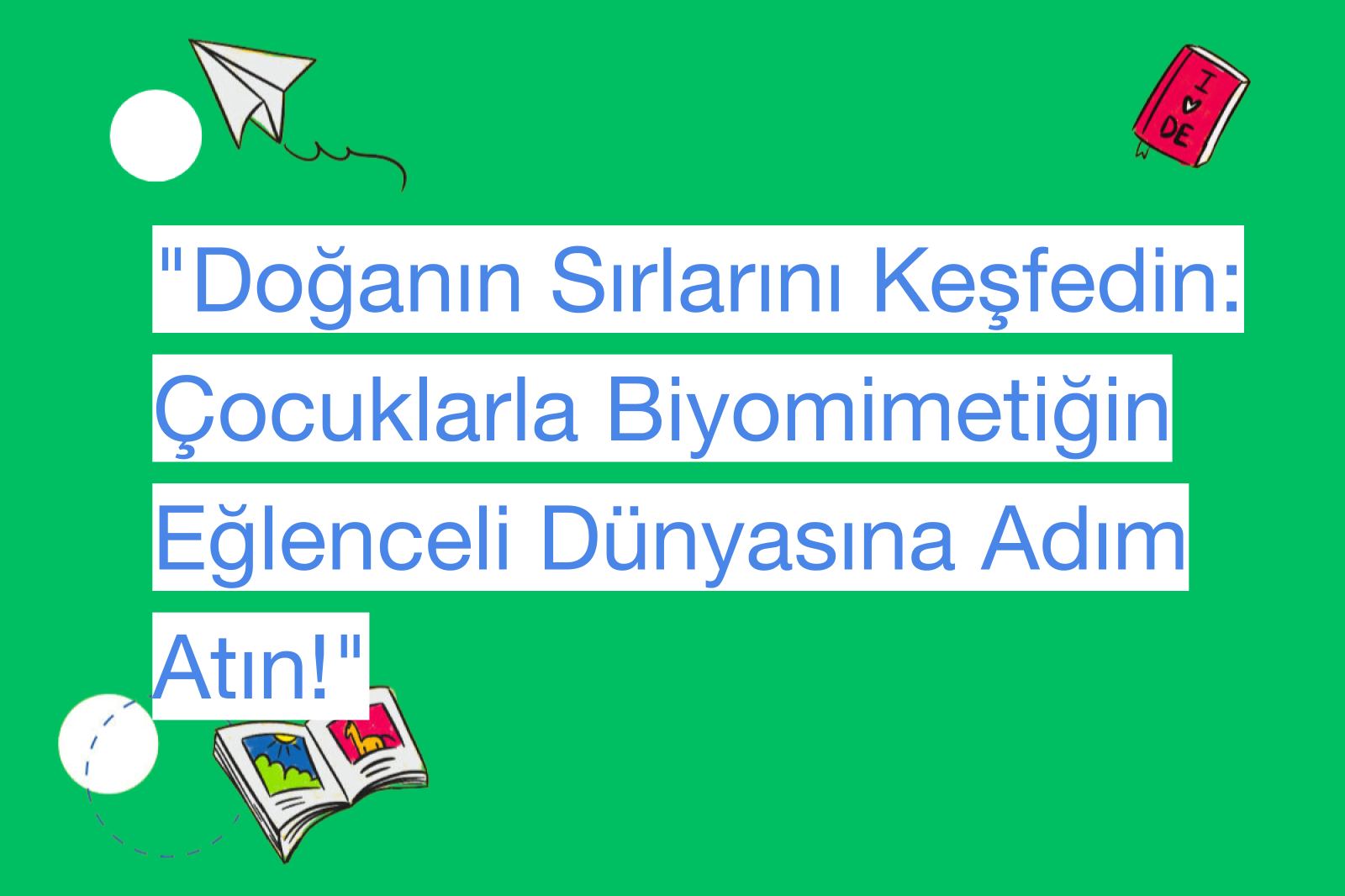 "Doğanın Sırlarını Keşfedin: Çocuklarla Biyomimetiğin Eğlenceli Dünyasına Adım Atın!"