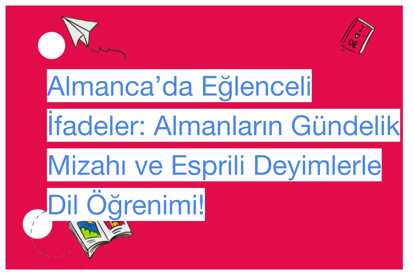 Almanca’da Eğlenceli İfadeler: Almanların Gündelik Mizahı ve Esprili Deyimlerle Dil Öğrenimi!
