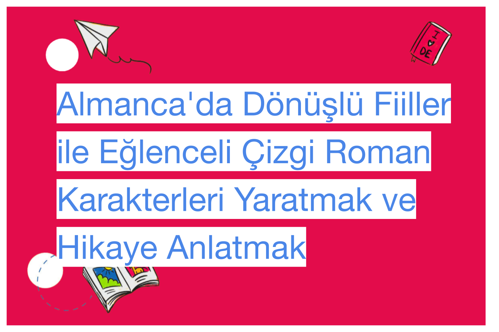 Almanca'da Dönüşlü Fiiller ile Eğlenceli Çizgi Roman Karakterleri Yaratmak ve Hikaye Anlatmak