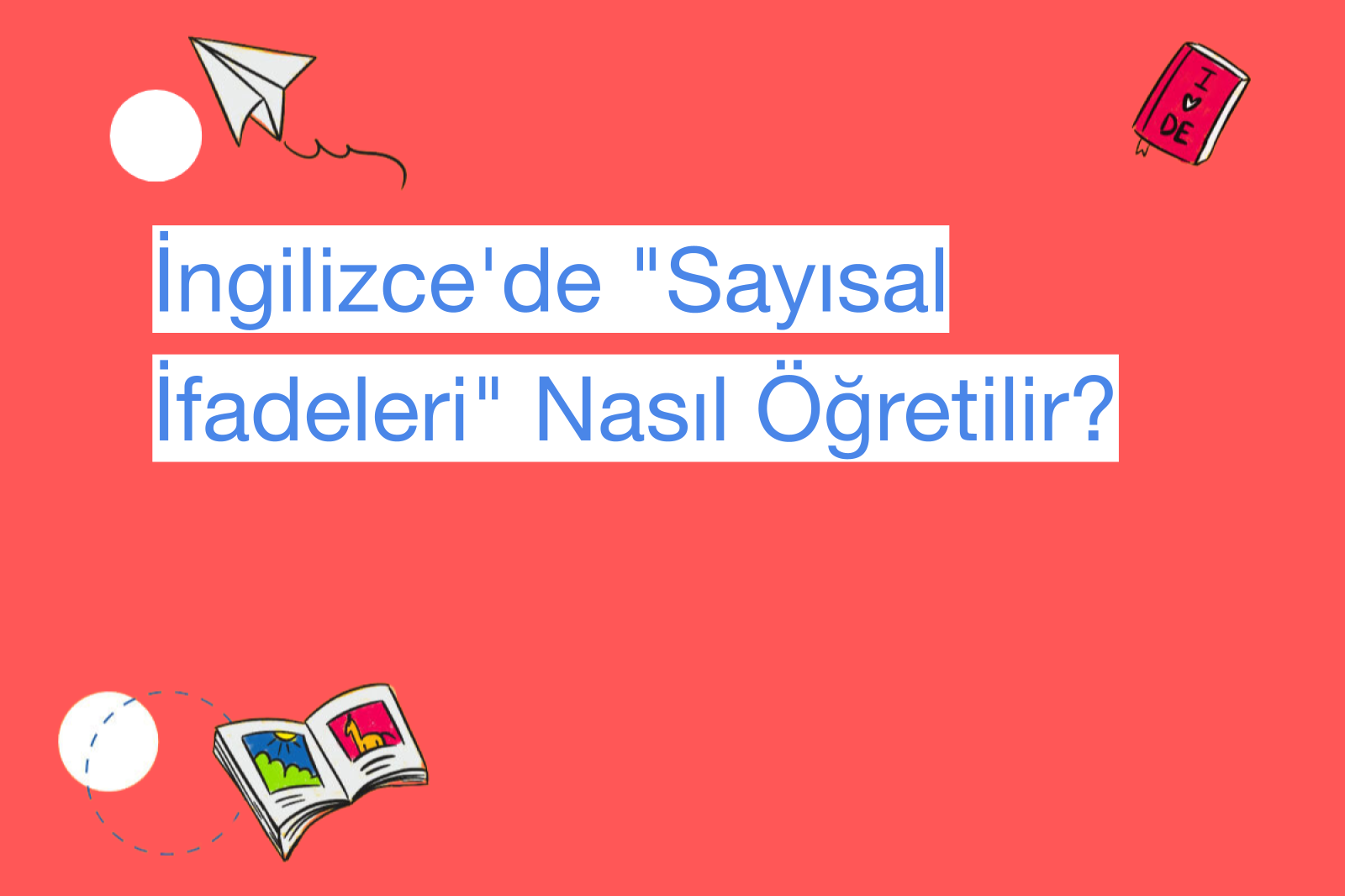 İngilizce'de "Sayısal İfadeleri" Nasıl Öğretilir?