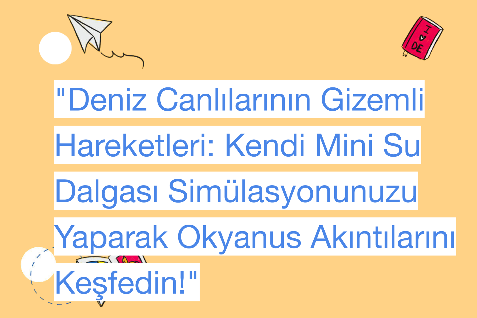 "Deniz Canlılarının Gizemli Hareketleri: Kendi Mini Su Dalgası Simülasyonunuzu Yaparak Okyanus Akıntılarını Keşfedin!"