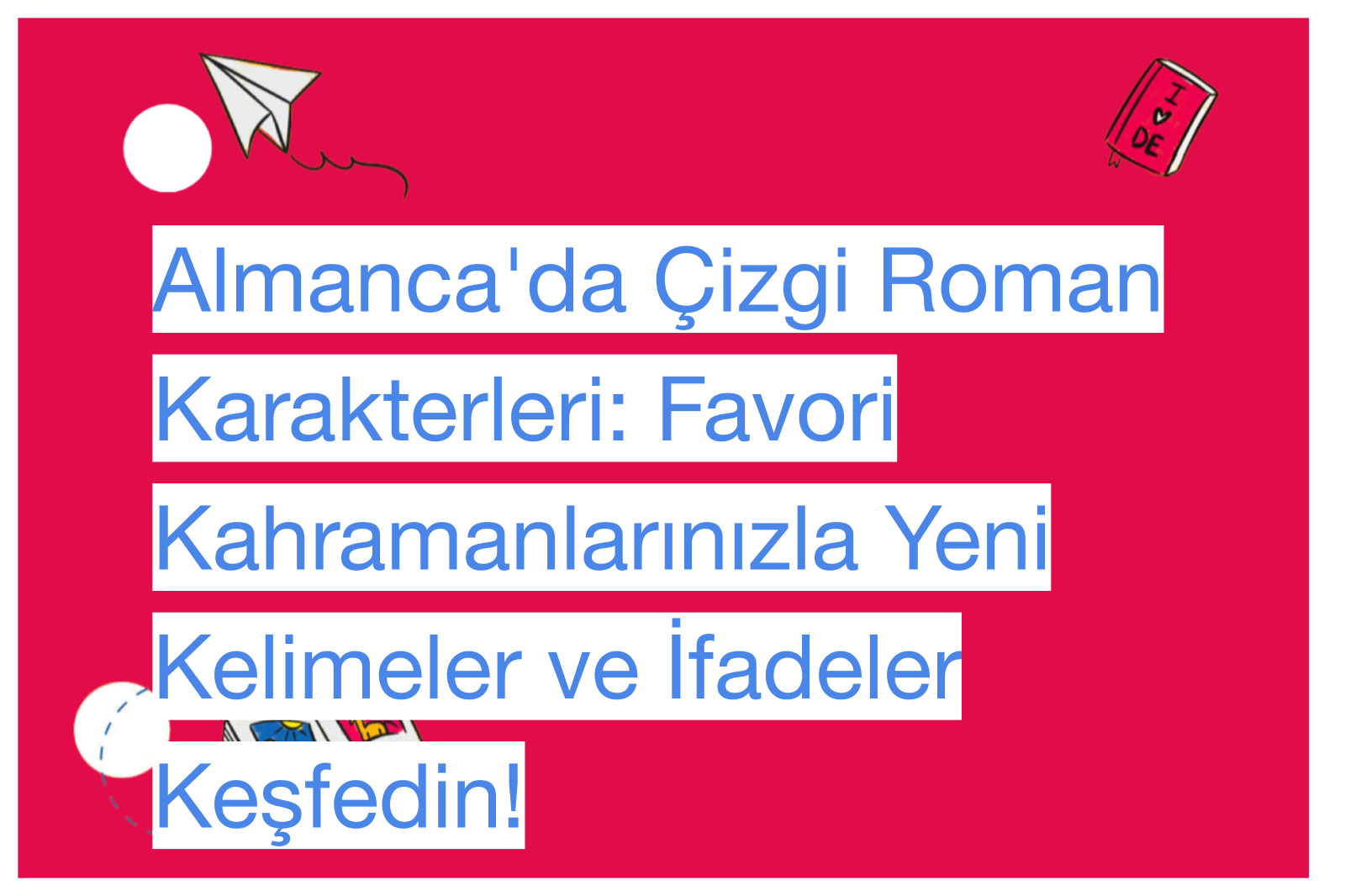 Almanca'da Çizgi Roman Karakterleri: Favori Kahramanlarınızla Yeni Kelimeler ve İfadeler Keşfedin!