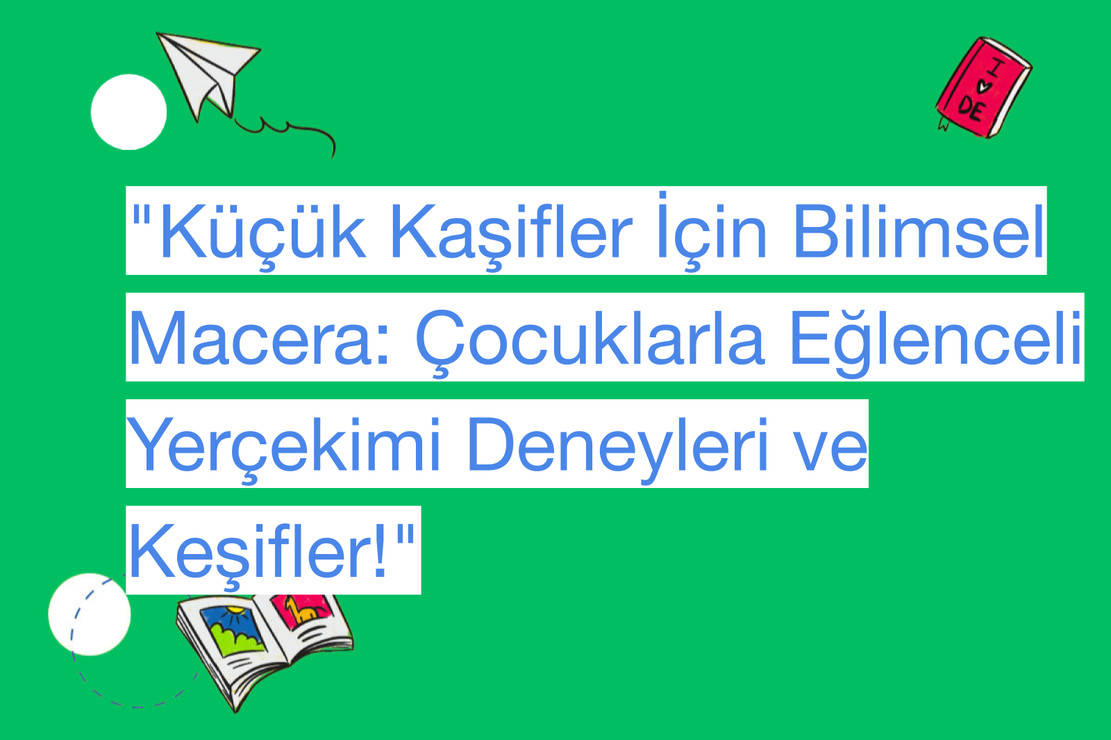 "Küçük Kaşifler İçin Bilimsel Macera: Çocuklarla Eğlenceli Yerçekimi Deneyleri ve Keşifler!"