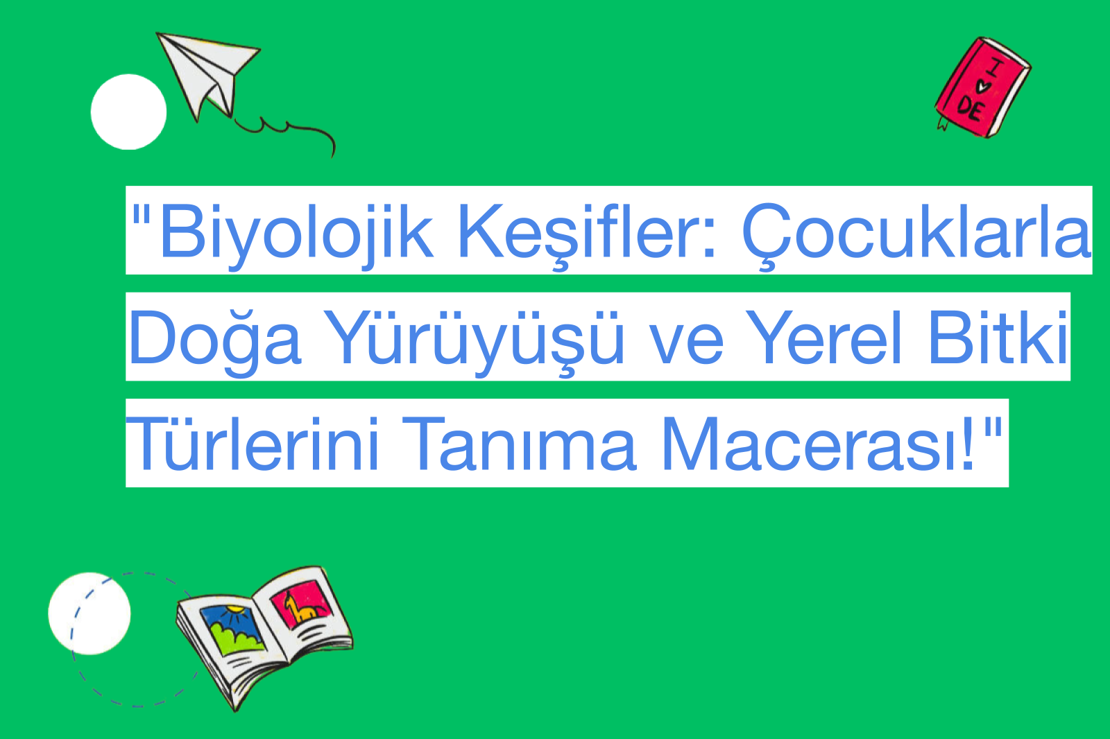 "Biyolojik Keşifler: Çocuklarla Doğa Yürüyüşü ve Yerel Bitki Türlerini Tanıma Macerası!"