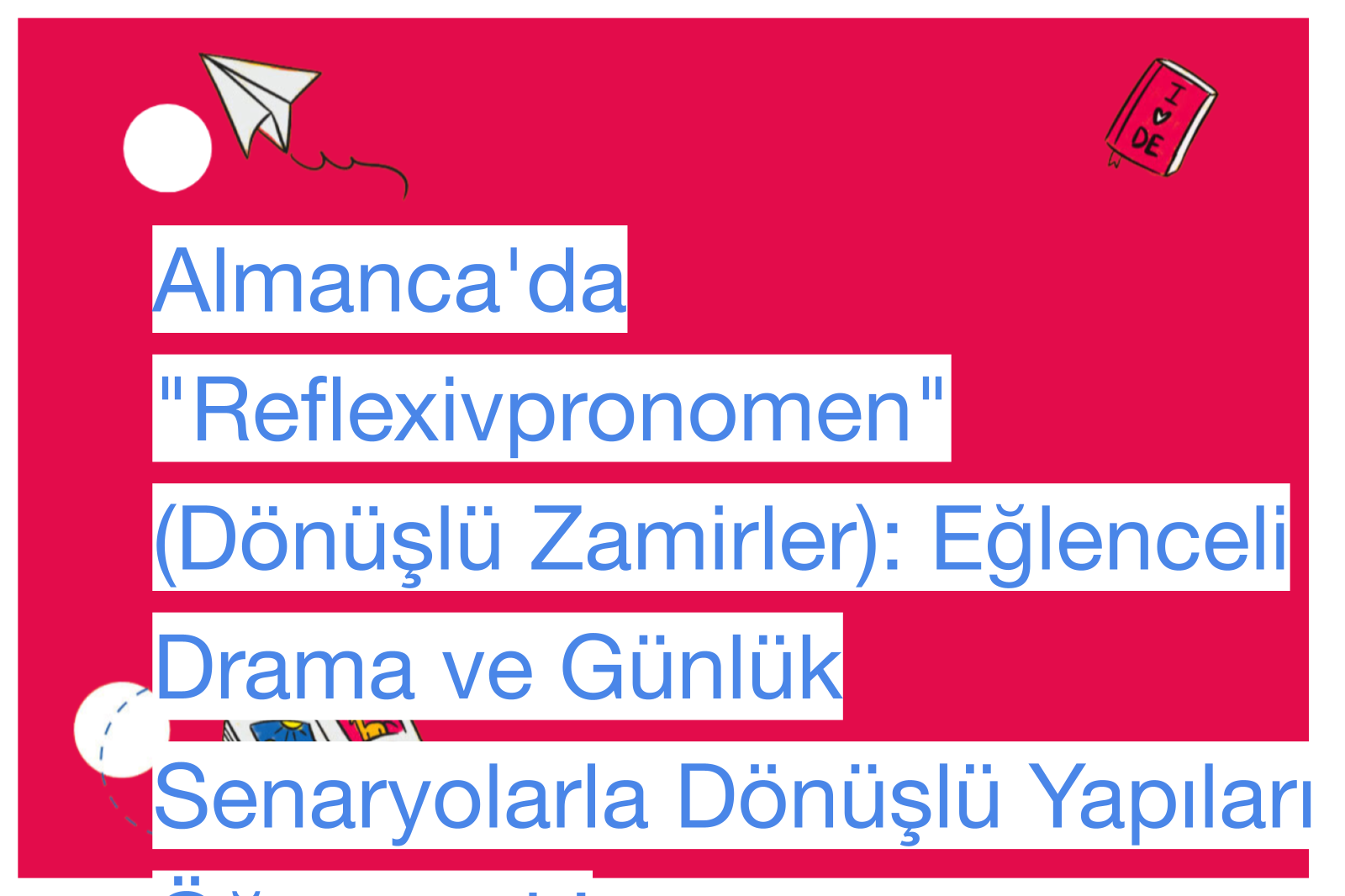 Almanca'da "Reflexivpronomen" (Dönüşlü Zamirler): Eğlenceli Drama ve Günlük Senaryolarla Dönüşlü Yapıları Öğrenmek!