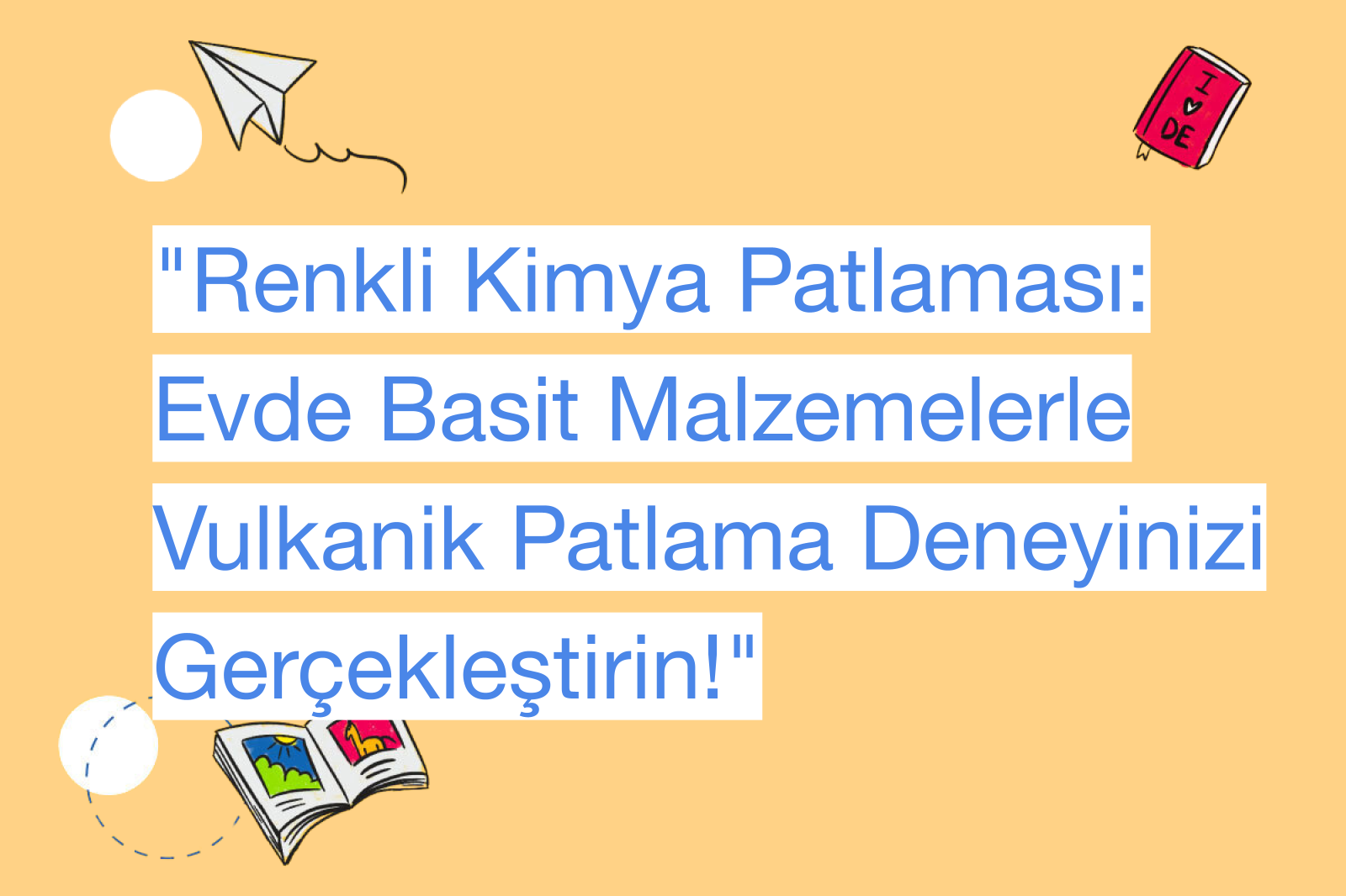 "Renkli Kimya Patlaması: Evde Basit Malzemelerle Vulkanik Patlama Deneyinizi Gerçekleştirin!"