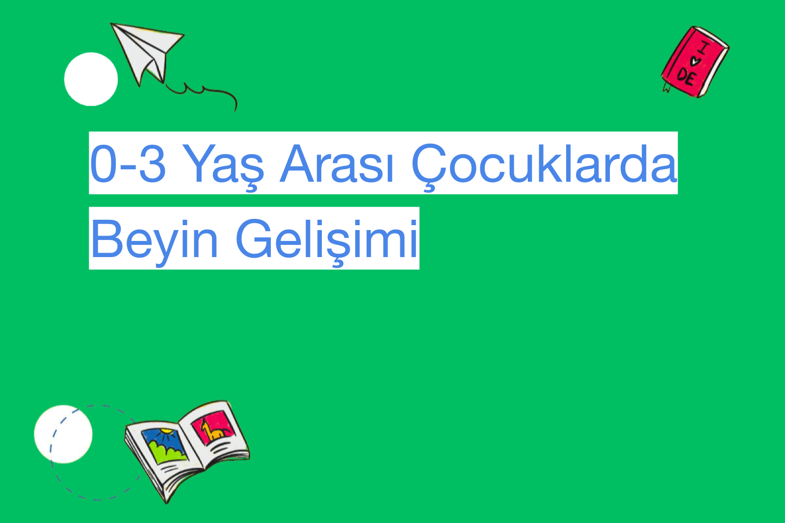 0-3 Yaş Arası Çocuklarda Beyin Gelişimi