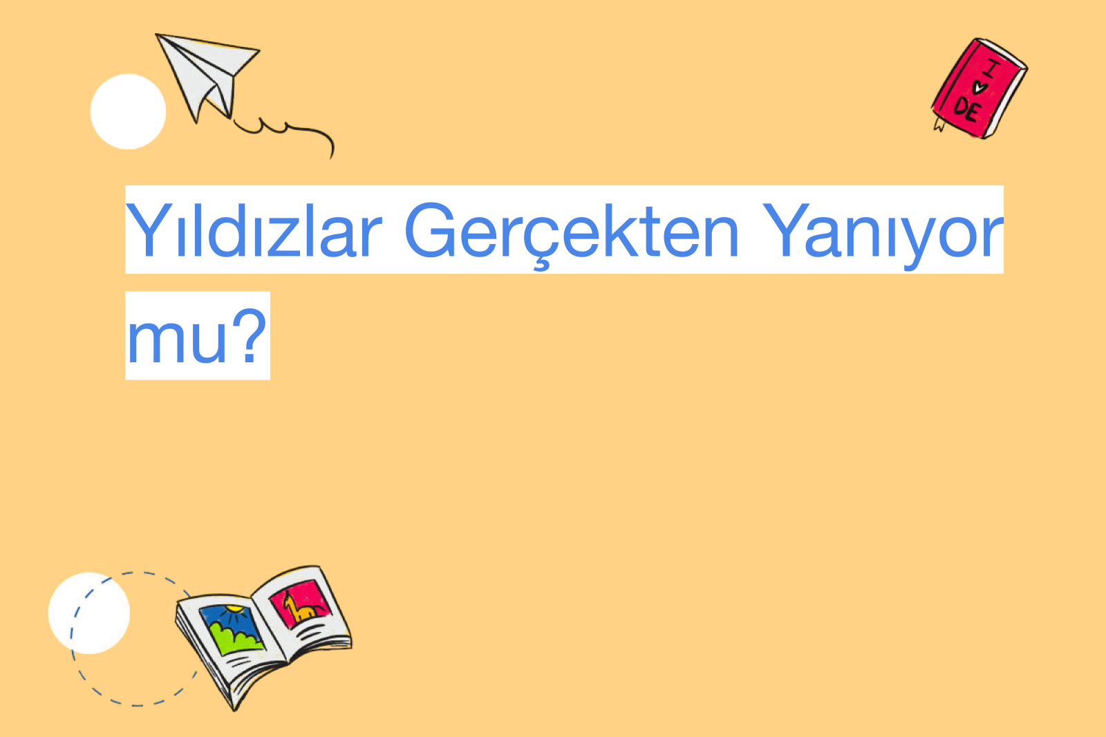 Yıldızlar Gerçekten Yanıyor mu?