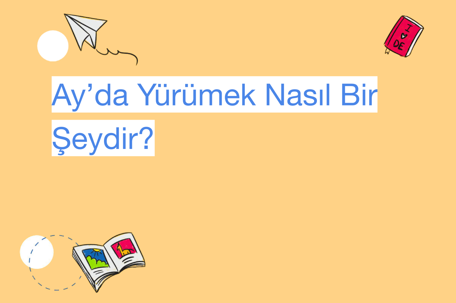 Ay’da Yürümek Nasıl Bir Şeydir?