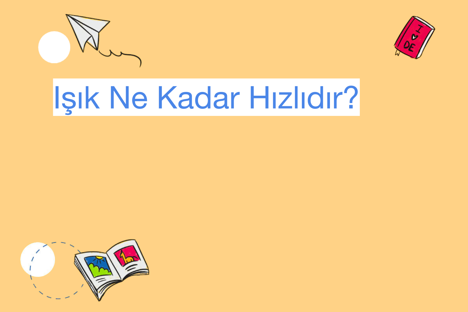 Işık Ne Kadar Hızlıdır?