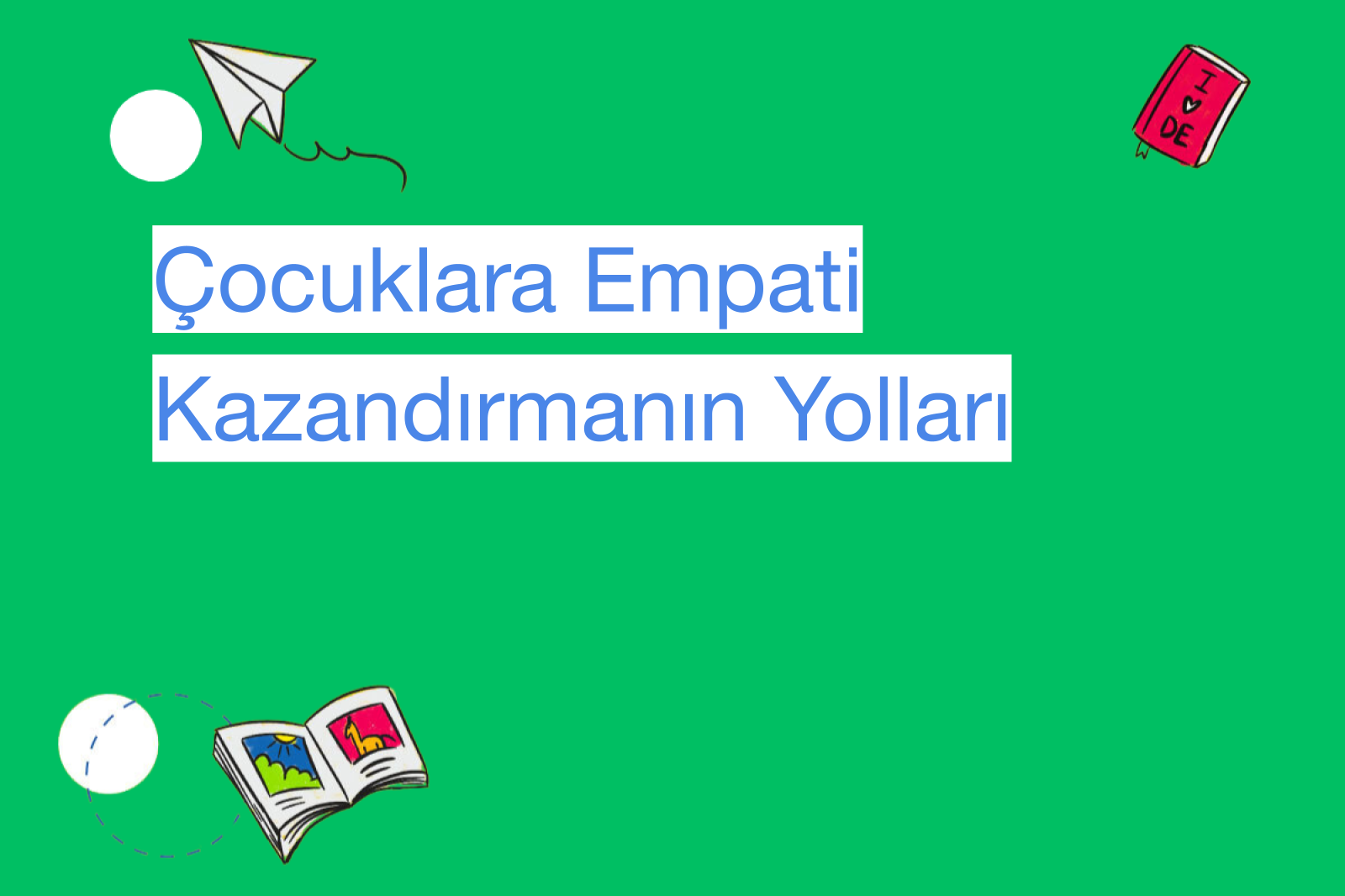 Çocuklara Empati Kazandırmanın Yolları