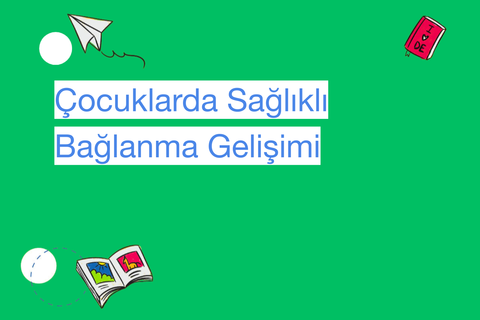 Çocuklarda Sağlıklı Bağlanma Gelişimi