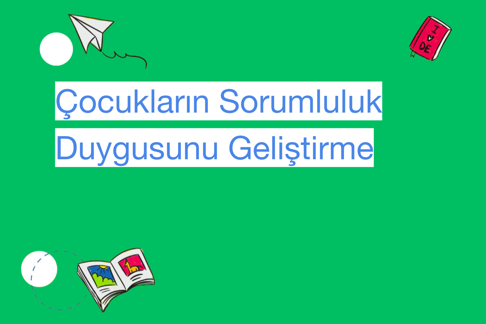 Çocukların Sorumluluk Duygusunu Geliştirme