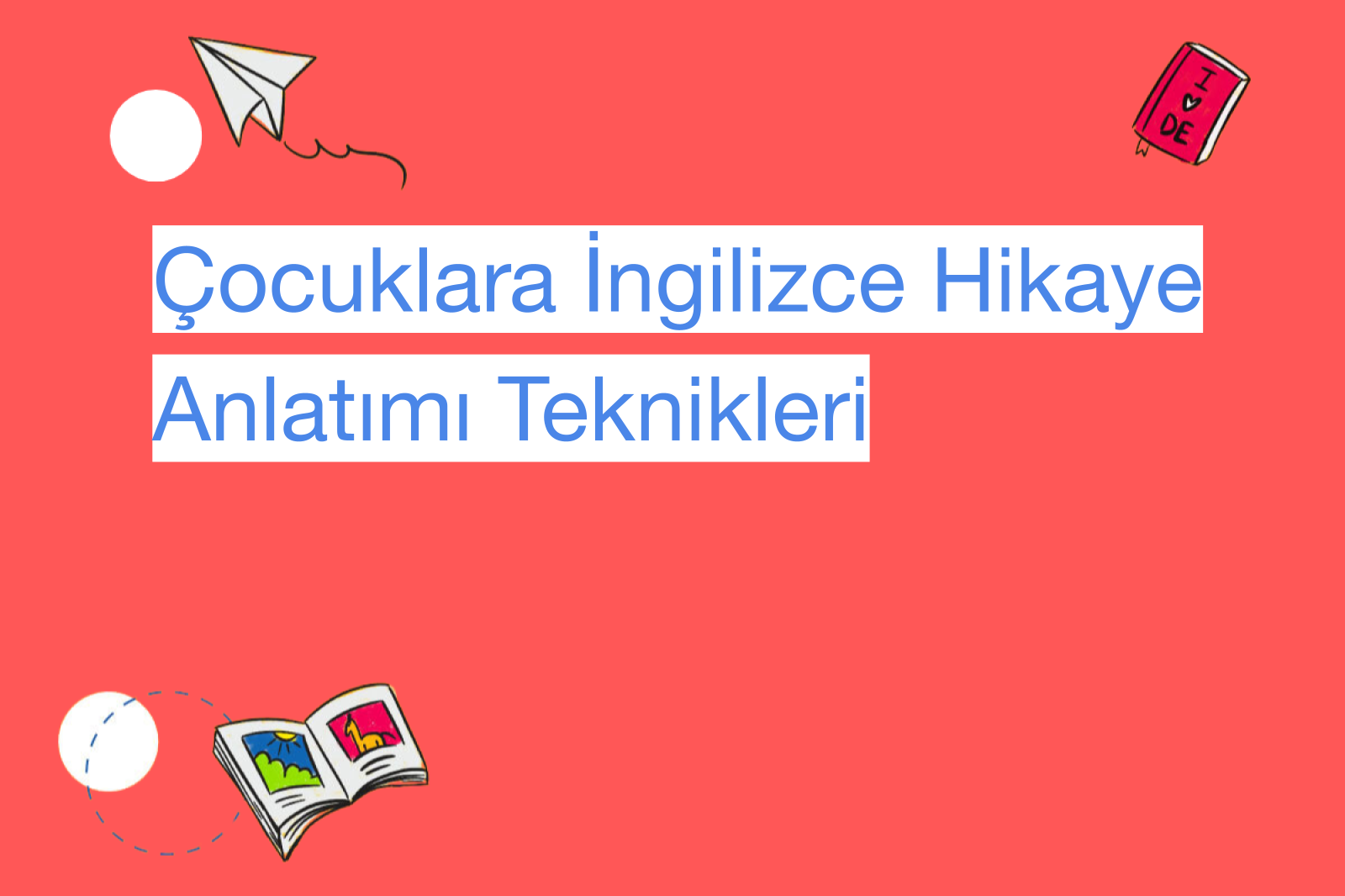 Çocuklara İngilizce Hikaye Anlatımı Teknikleri