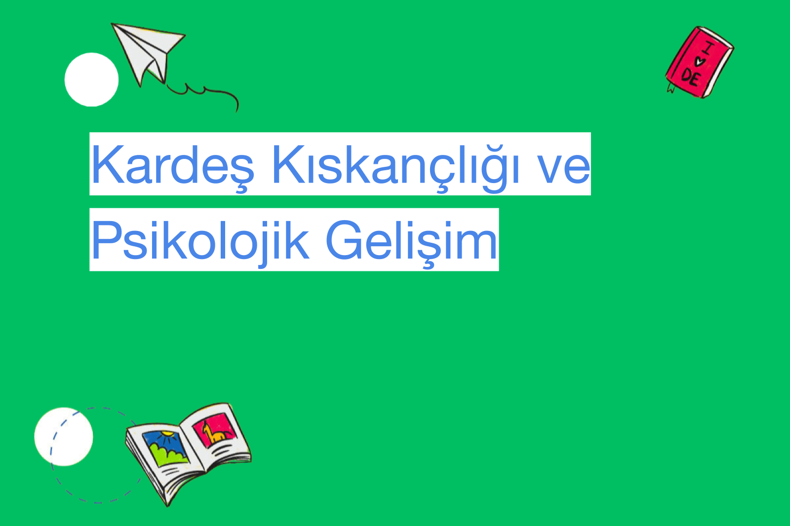 Kardeş Kıskançlığı ve Psikolojik Gelişim