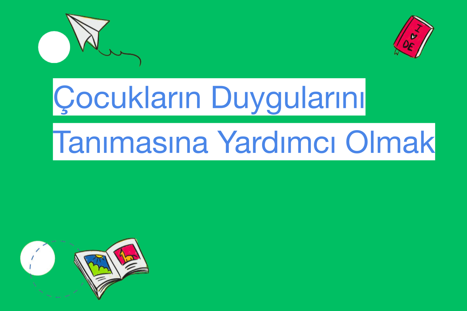 Çocukların Duygularını Tanımasına Yardımcı Olmak