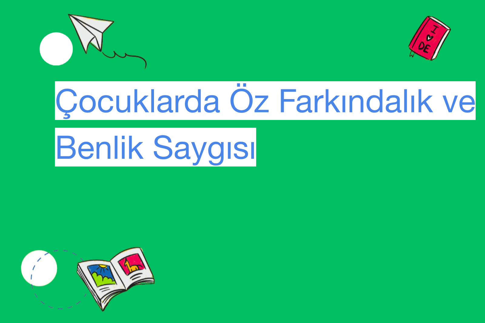 Çocuklarda Öz Farkındalık ve Benlik Saygısı