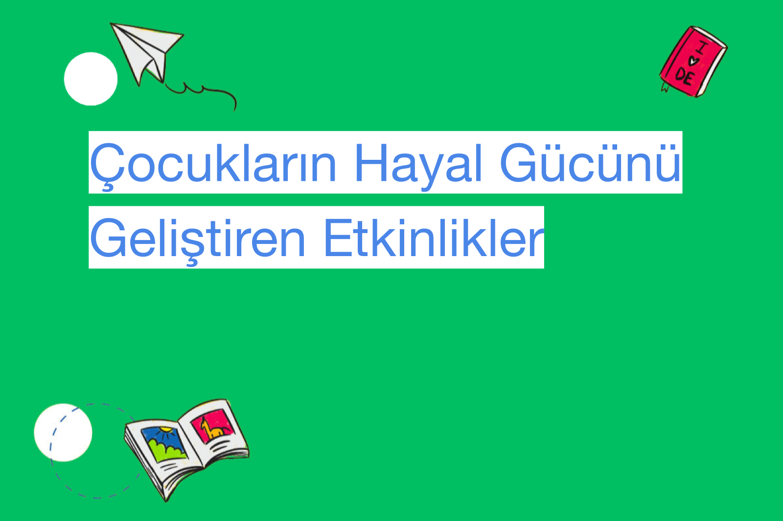 Çocukların Hayal Gücünü Geliştiren Etkinlikler