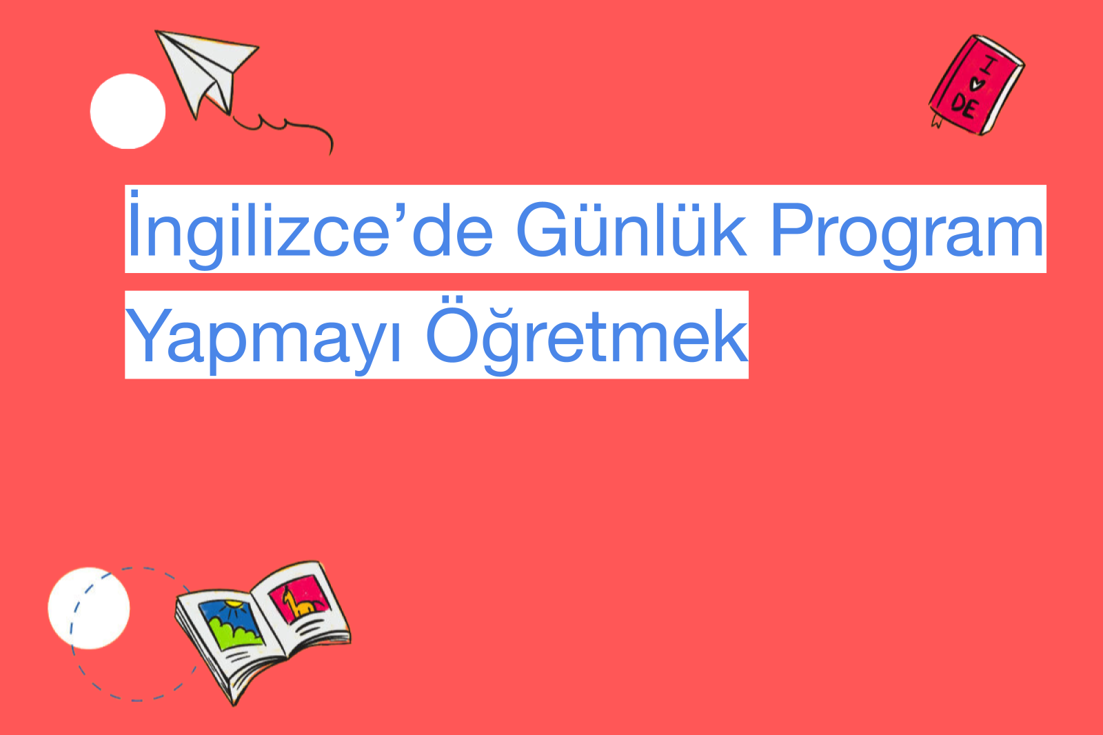 İngilizce’de Günlük Program Yapmayı Öğretmek