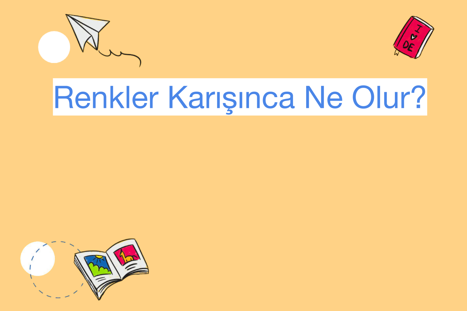 Renkler Karışınca Ne Olur?