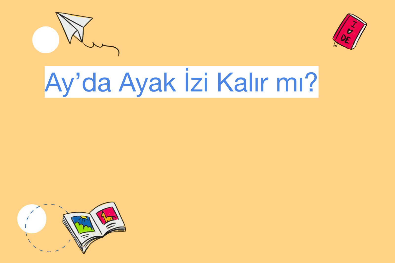Ay’da Ayak İzi Kalır mı?