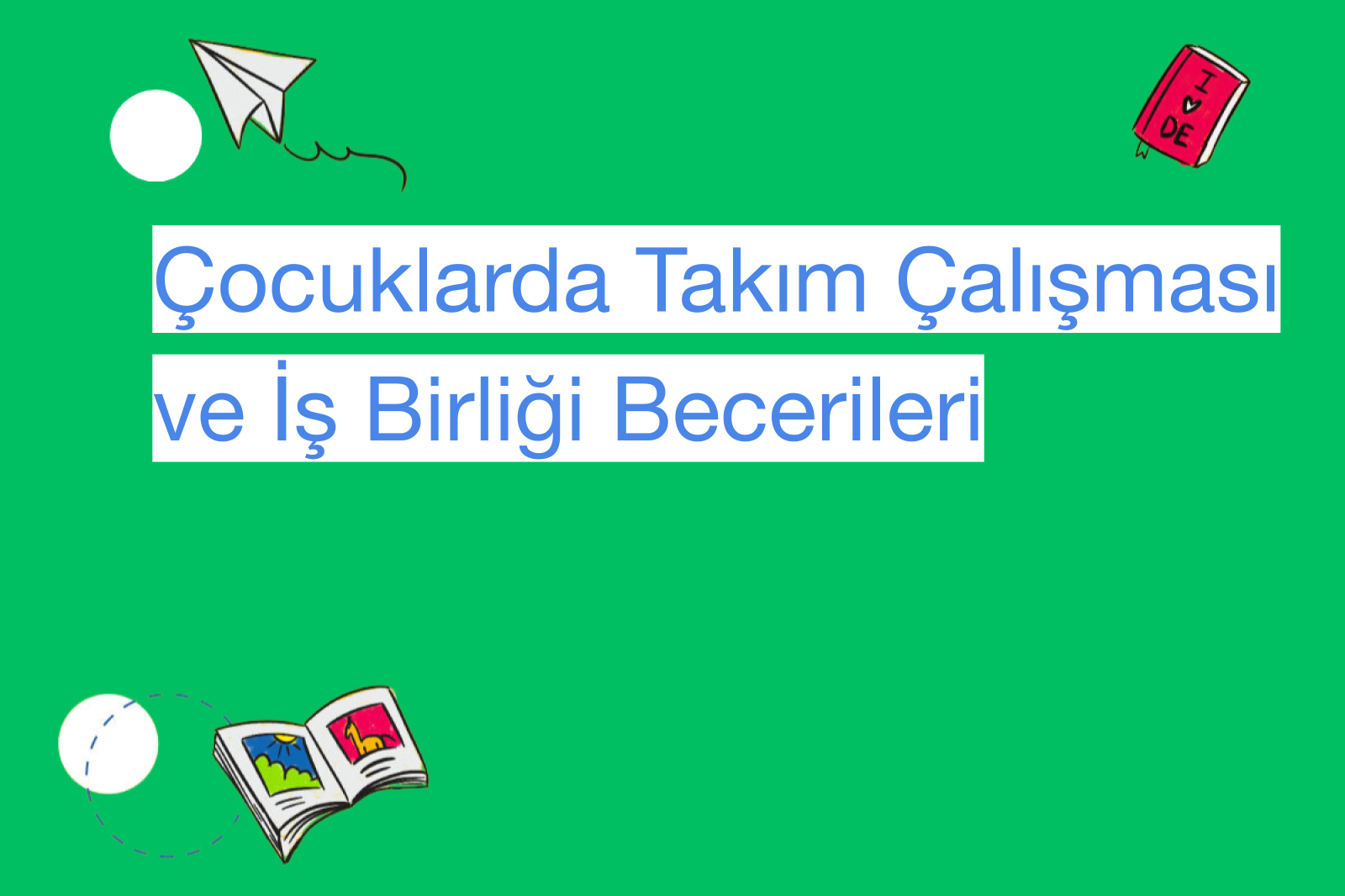 Çocuklarda Takım Çalışması ve İş Birliği Becerileri