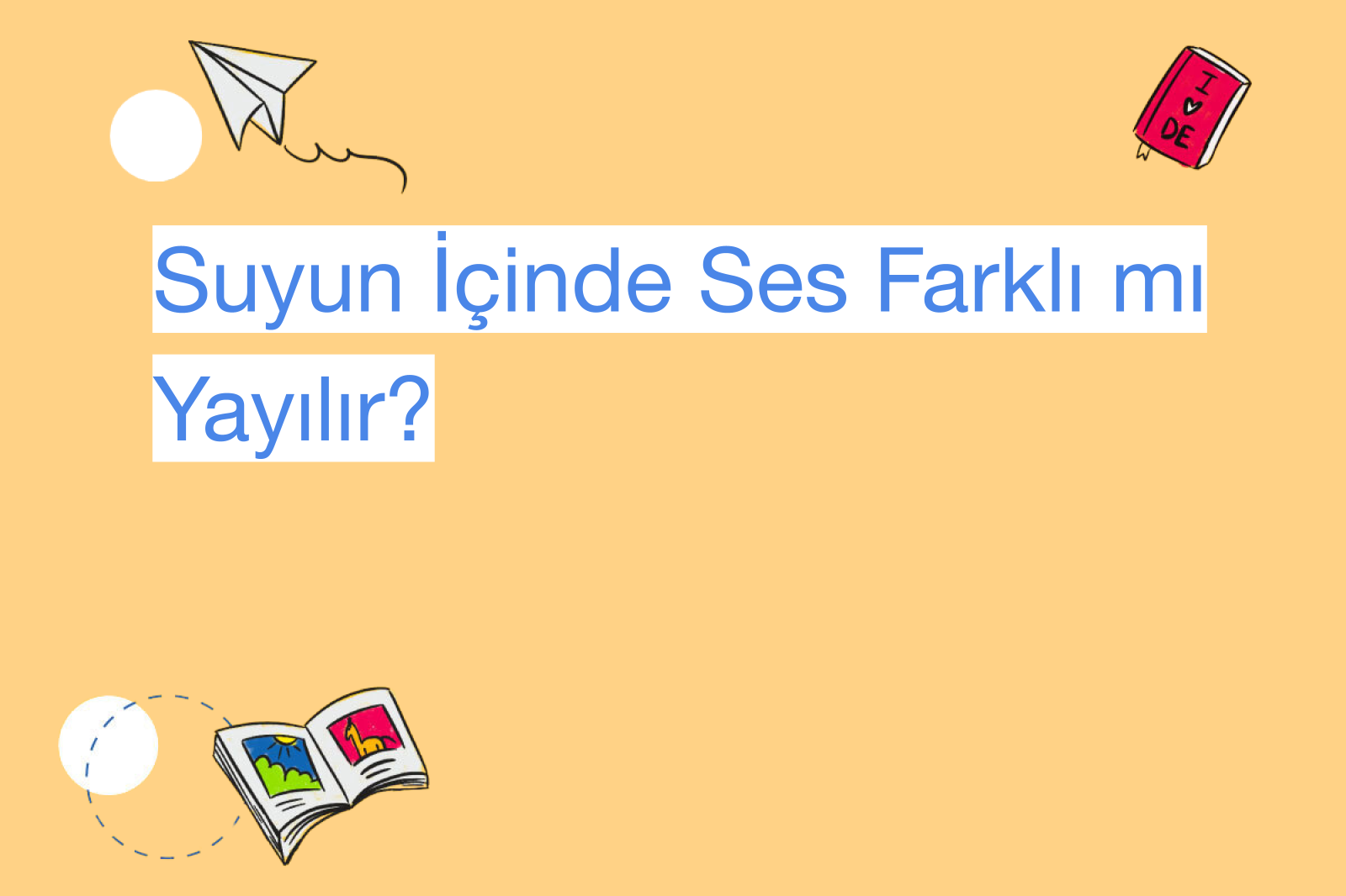 Suyun İçinde Ses Farklı mı Yayılır?
