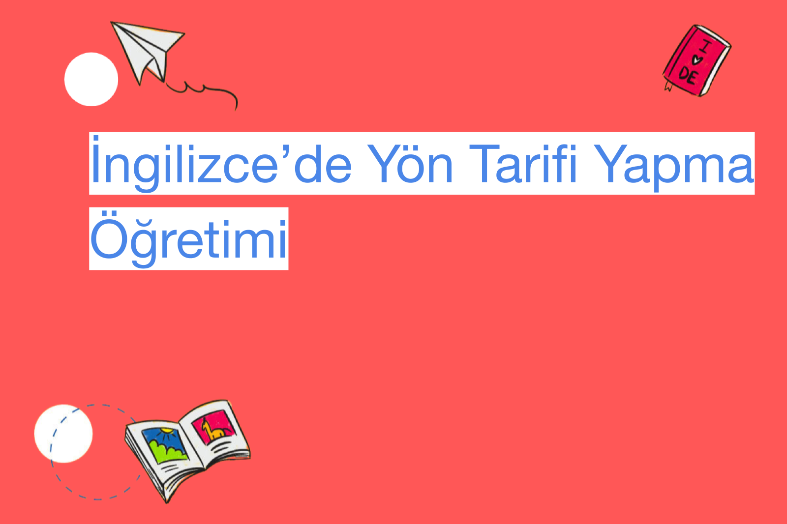 İngilizce’de Yön Tarifi Yapma Öğretimi