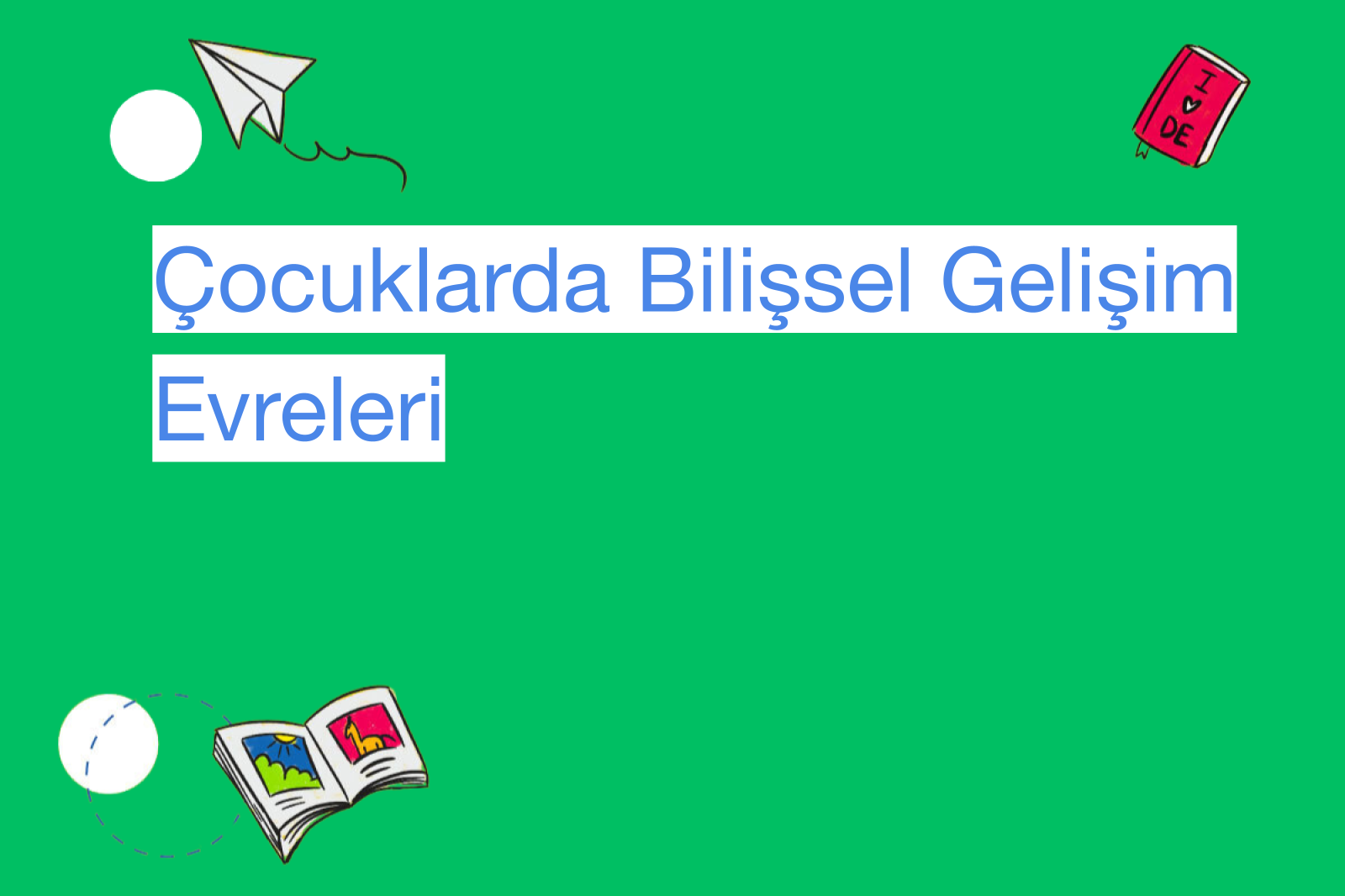 Çocuklarda Bilişsel Gelişim Evreleri