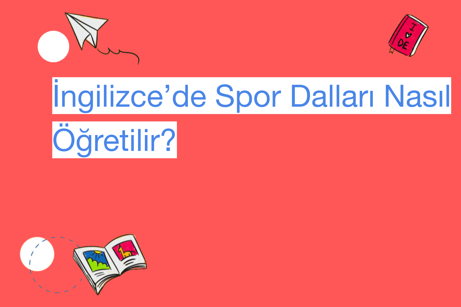 İngilizce’de Spor Dalları Nasıl Öğretilir?