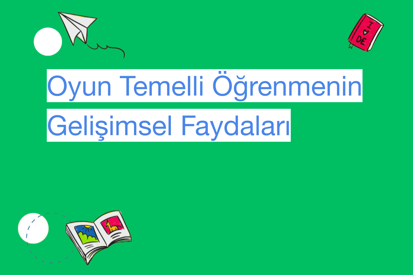 Oyun Temelli Öğrenmenin Gelişimsel Faydaları