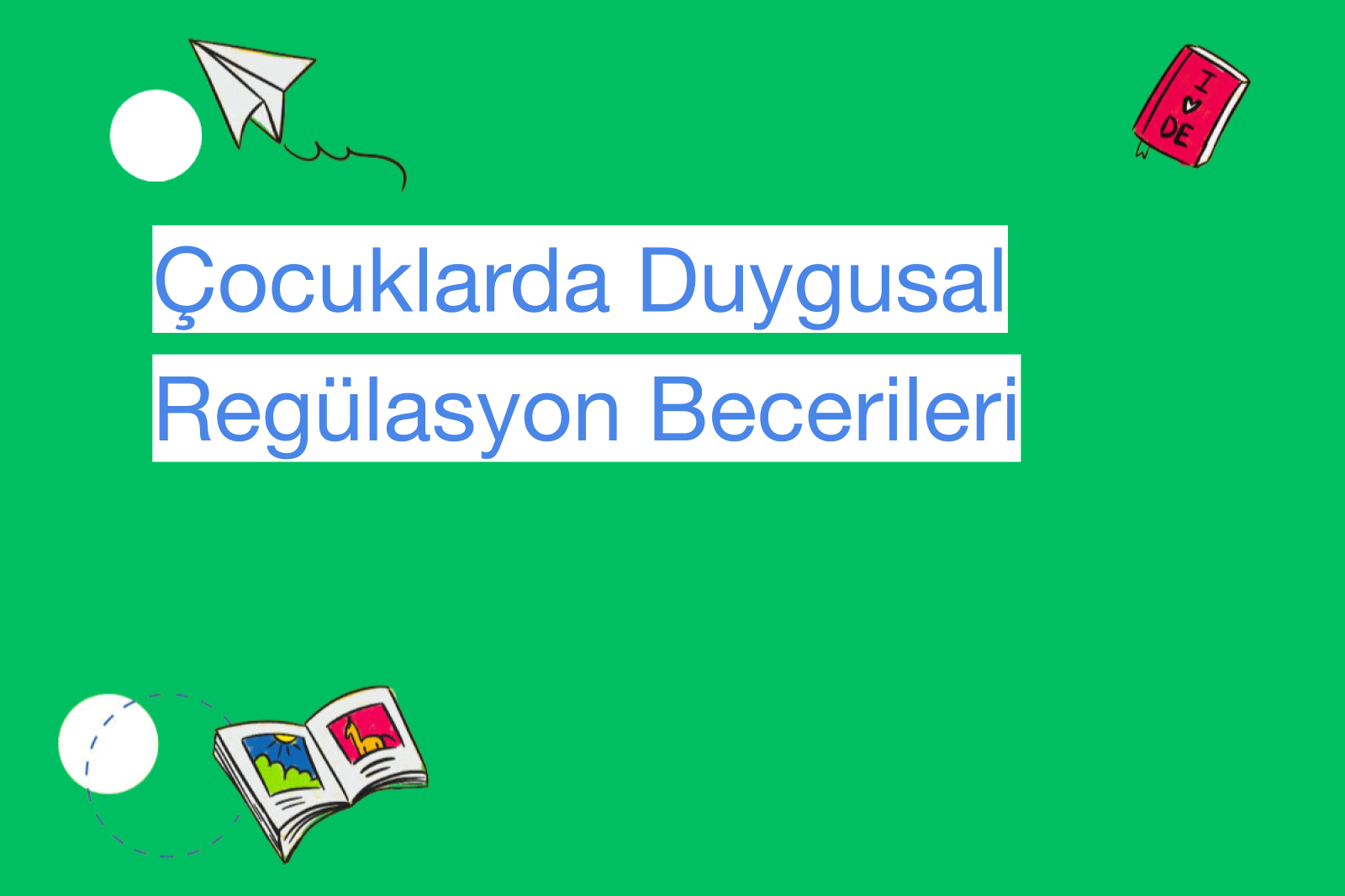 Çocuklarda Duygusal Regülasyon Becerileri
